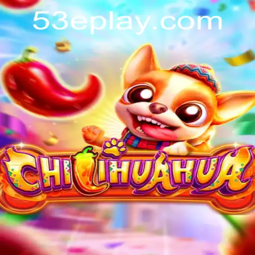 Unveiling CHILIHUAHUA: A New Era of Gaming with a 53E Twist