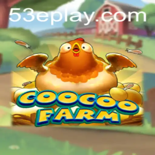 CooCooFarm: The Enchanting World of Digital Agriculture with 53E