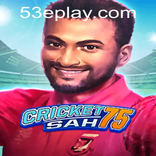 CricketSah75: An Innovative Take on Classic Cricket Gaming with 53E