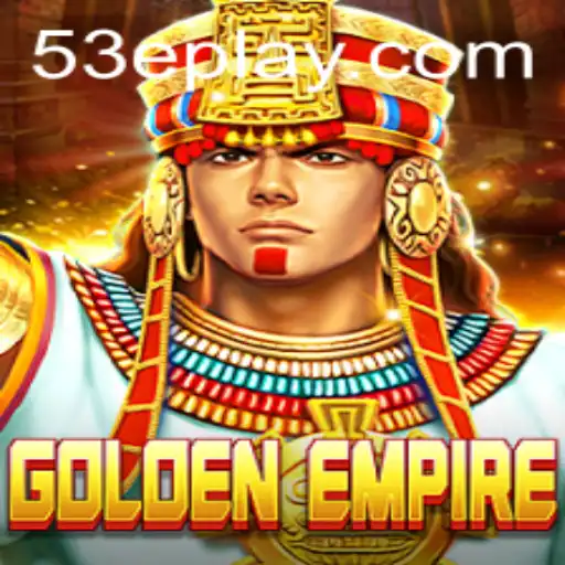 GoldenEmpire: Exploring the Realm with 53E