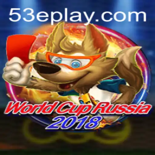 Exploring the Excitement of WorldCupRussia2018 and the Mysterious 53E